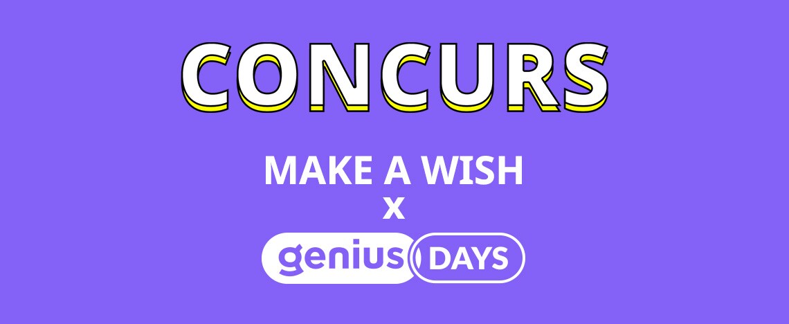 CONCURS: MAKE A WISH x Genius Days