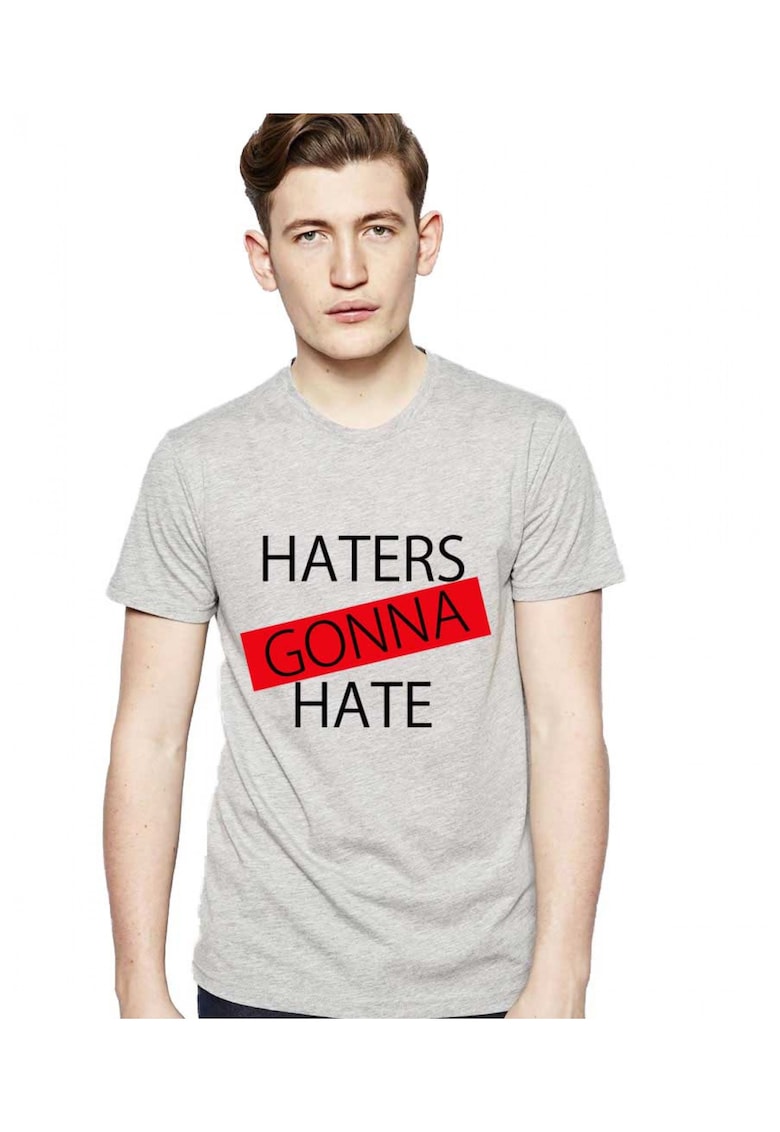 Tricou Haters Gonna Hate 1 - Gri