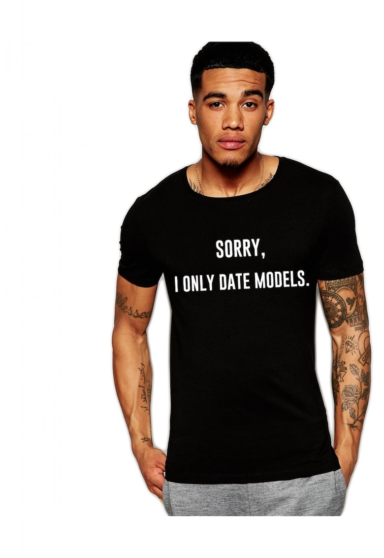 Tricou negru barbati - Sorry - i only date models